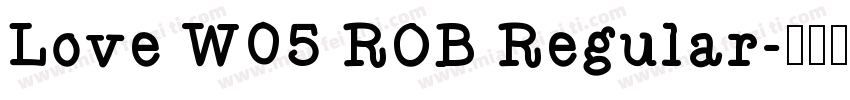 Love W05 ROB Regular字体转换